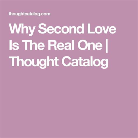 Why Second Love Is The Real One